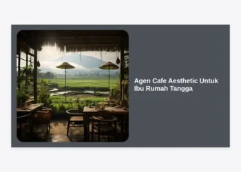 Agen Cafe Aesthetic Untuk Ibu Rumah Tangga: Peluang Bisnis Rumahan Kekinian 2024