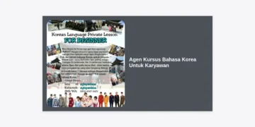 Agen Kursus Bahasa Korea Untuk Karyawan: Tingkatkan Karier di Perusahaan Multinasional