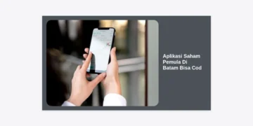 Aplikasi Saham Pemula Di Batam Bisa Cod: Panduan Lengkap & Strategi Investasi Aman 2024