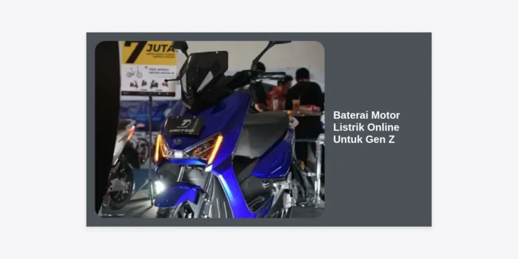 Baterai Motor Listrik Online Untuk Gen Z: Panduan Lengkap & Tips Memilih Terbaik 2024