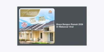Biaya Bangun Rumah 2026 Di Makassar Viral: Estimasi Lengkap dan Strategi Hemat