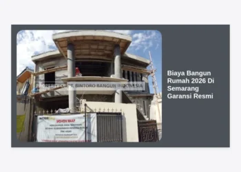 Biaya Bangun Rumah 2026 Di Semarang Garansi Resmi: Panduan Lengkap & Estimasi Terbaru