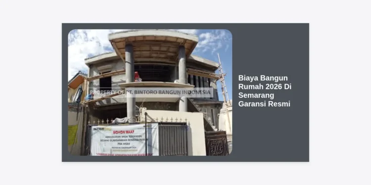 Biaya Bangun Rumah 2026 Di Semarang Garansi Resmi: Panduan Lengkap & Estimasi Terbaru