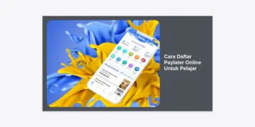 Cara Daftar Paylater Online Untuk Pelajar: Panduan Lengkap, Syarat, dan Tips Aman 2024