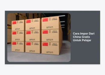 Cara Impor Dari China Gratis Untuk Pelajar: Panduan Lengkap Modal Nol 2024