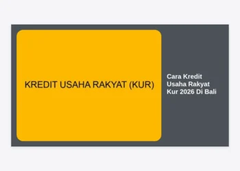 Cara Kredit Usaha Rakyat KUR 2026 di Bali: Panduan Lengkap dan Syarat Terbaru