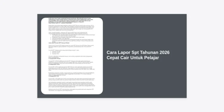 Cara Lapor SPT Tahunan 2026 Cepat Cair Untuk Pelajar: Panduan Lengkap & Praktis