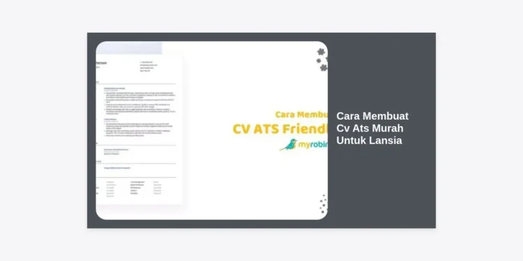 Cara Membuat CV ATS Murah Untuk Lansia: Panduan Lengkap & Praktis