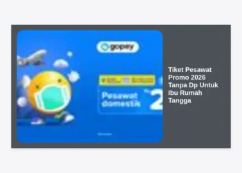 Cara Mendapatkan Tiket Pesawat Promo 2026 Tanpa Dp Untuk Ibu Rumah Tangga: Solusi Liburan Keluarga Hemat