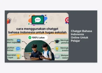 Chatgpt Bahasa Indonesia Online Untuk Pelajar: Panduan Lengkap Maksimalkan Belajar di Era Digital