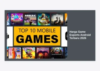 Daftar Harga Game Esports Android Terbaru 2026: Panduan Lengkap & Tips Bajet