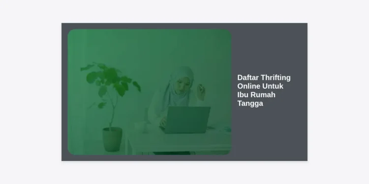 Daftar Thrifting Online Untuk Ibu Rumah Tangga: Panduan Hemat Belanja Branded