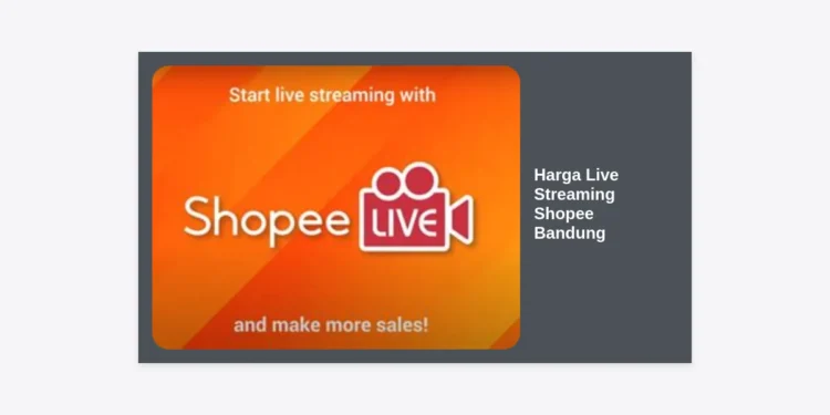 Harga Live Streaming Shopee Bandung 2024: Jasa Host & Studio Terlengkap