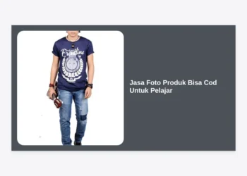 Jasa Foto Produk Bisa Cod Untuk Pelajar: Solusi Branding Murah & Terpercaya
