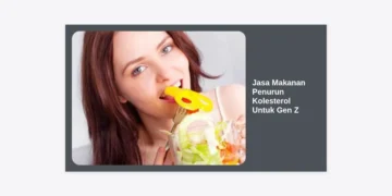 Jasa Makanan Penurun Kolesterol Untuk Gen Z: Solusi Diet Sehat & Praktis