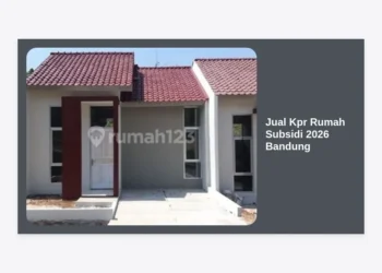 Jual KPR Rumah Subsidi 2026 Bandung: Panduan Lengkap dan Strategi Membeli Hunian Murah