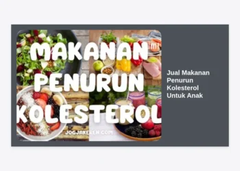 Jual Makanan Penurun Kolesterol Untuk Anak: Panduan Lengkap Nutrisi Sehat