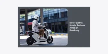 Motor Listrik Honda Terbaru Aman Di Bandung: Panduan Lengkap, Fitur, dan Harga 2024