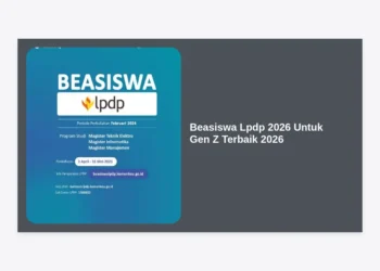 Panduan Lengkap Beasiswa Lpdp 2026 Untuk Gen Z Terbaik 2026: Strategi Lolos & Syarat Terbaru