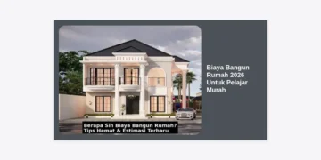Panduan Lengkap Biaya Bangun Rumah 2026 Untuk Pelajar Murah: Mewujudkan Hunian Impian Di Usia Muda