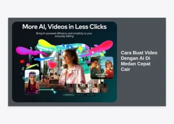 Panduan Lengkap Cara Buat Video Dengan AI di Medan Cepat Cair: Strategi Cuan 2024