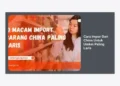 Panduan Lengkap Cara Impor Dari China Untuk UMKM Paling Laris & Cuan Maksimal