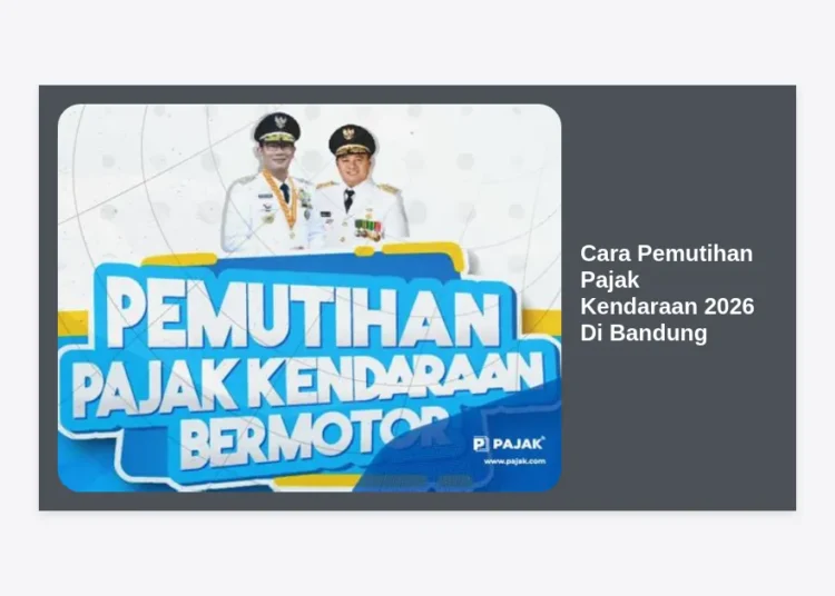 Panduan Lengkap Cara Pemutihan Pajak Kendaraan 2026 Di Bandung: Syarat, Prosedur, dan Tips Sukses