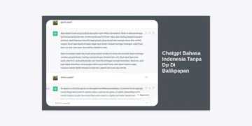 Panduan Lengkap Chatgpt Bahasa Indonesia Tanpa Dp Di Balikpapan: Solusi Cerdas Untuk Bisnis dan Produktivitas