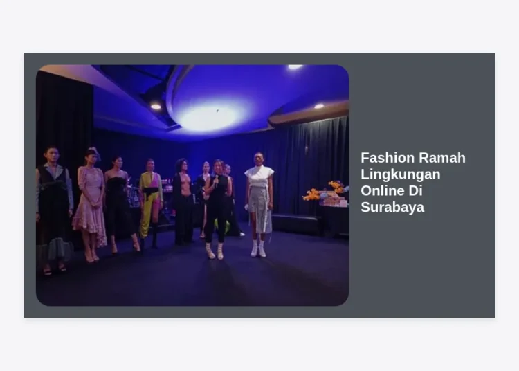 Panduan Lengkap Fashion Ramah Lingkungan Online Di Surabaya: Bergaya Stylish dan Berkelanjutan