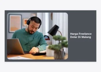 Panduan Lengkap Harga Freelance Dolar Di Malang: Strategi Sukses Raup Pendapatan Global