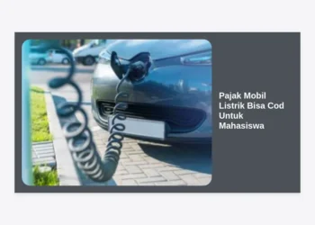 Panduan Lengkap Pajak Mobil Listrik Bisa Cod Untuk Mahasiswa: Hemat dan Praktis