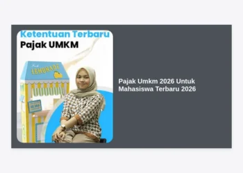 Panduan Lengkap Pajak Umkm 2026 Untuk Mahasiswa Terbaru 2026: Aturan, Cara Hitung, dan Tips Hemat