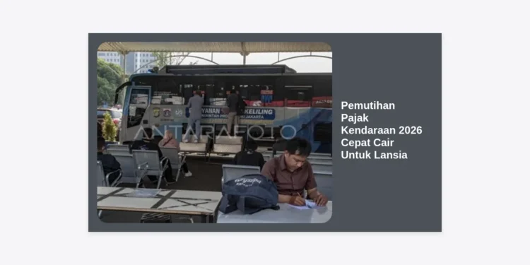 Panduan Lengkap Pemutihan Pajak Kendaraan 2026 Cepat Cair Untuk Lansia
