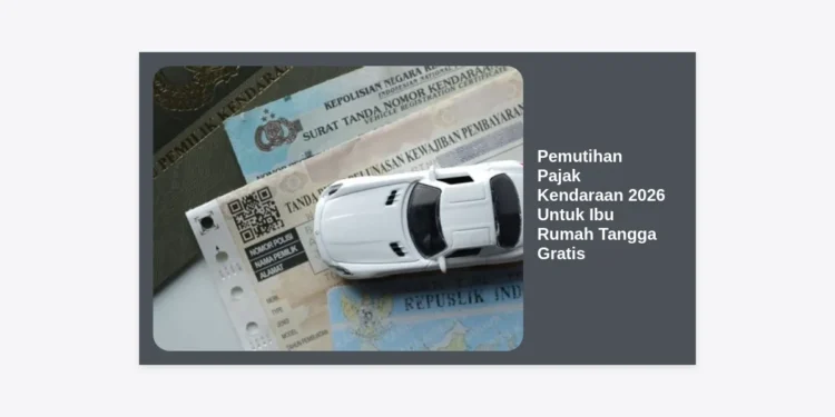 Panduan Lengkap Pemutihan Pajak Kendaraan 2026 Untuk Ibu Rumah Tangga Gratis: Hemat & Praktis!