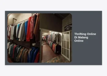 Panduan Lengkap Thrifting Online Di Malang Online: Strategi Mendapatkan Barang Branded dengan Harga Miring