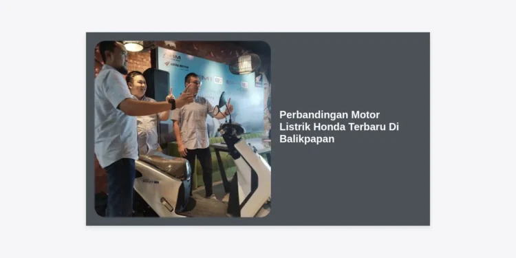 Perbandingan Motor Listrik Honda Terbaru Di Balikpapan: EM1 e:, ICON e:, dan CUV e: