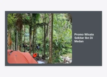 Promo Wisata Sekitar Ikn Di Medan 2024: Panduan Terlengkap, Destinasi & Tips Hemat