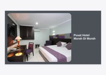 Pusat Hotel Murah Di Murah: Panduan Lengkap Menginap Hemat dan Nyaman 2024