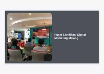 Pusat Sertifikasi Digital Marketing Malang: Panduan Lengkap & Terpercaya 2024