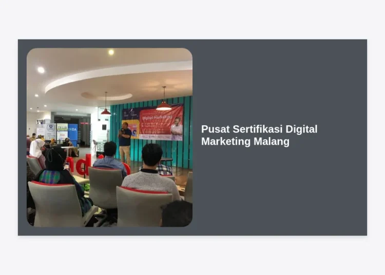 Pusat Sertifikasi Digital Marketing Malang: Panduan Lengkap & Terpercaya 2024