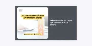 Rekomendasi Cara Lapor SPT Tahunan 2026 Di Jakarta: Panduan Lengkap dan Praktis