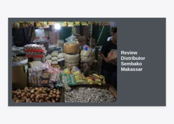 Review Distributor Sembako Makassar: Panduan Lengkap Cari Supplier Grosir Termurah & Terpercaya