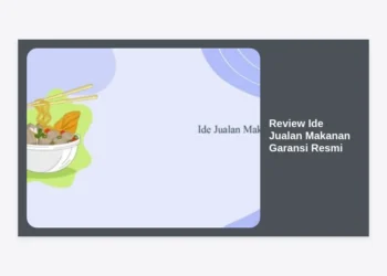 Review Ide Jualan Makanan Garansi Resmi: Panduan Lengkap Memulai Bisnis Kuliner Terpercaya dan Menguntungkan