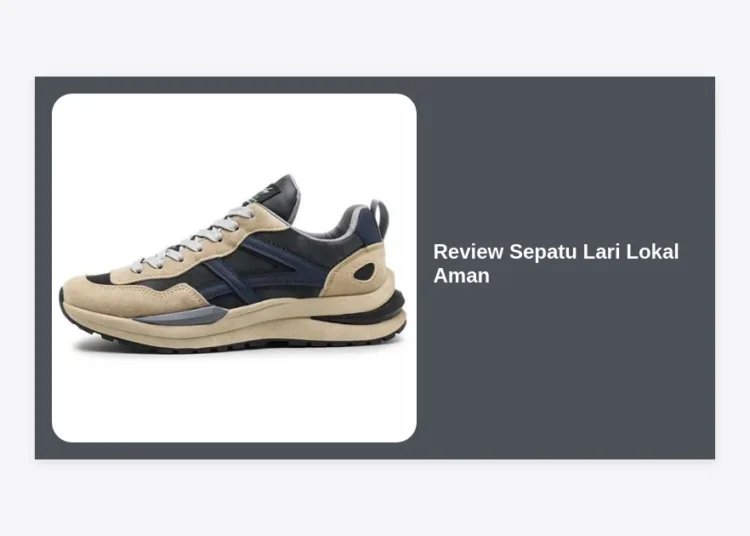 Review Sepatu Lari Lokal Aman: Pilihan Terbaik untuk Performa dan Keamanan Kaki Anda