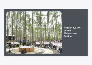 Strategi Pindah Ke IKN untuk Mahasiswa Online: Panduan Lengkap Hunian, Fasilitas, dan Tips Karir