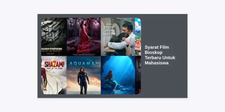 Syarat Film Bioskop Terbaru Untuk Mahasiswa: Panduan Lengkap Nonton Hemat dan Seru