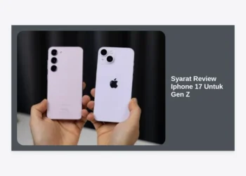 Syarat Review iPhone 17 Untuk Gen Z: Panduan Lengkap Jadi Content Creator Viral
