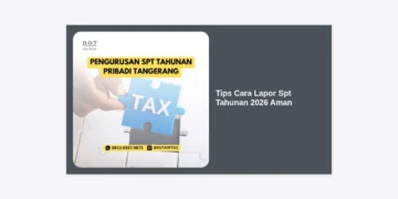 Tips Cara Lapor SPT Tahunan 2026 Aman: Panduan Lengkap dan Terbaru