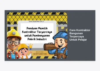Tips Memilih dan Cara Kontraktor Bangunan Terpercaya Untuk Pelajar: Panduan Sukses Renovasi Hemat