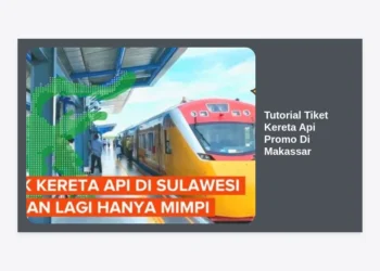 Tutorial Tiket Kereta Api Promo Di Makassar: Panduan Lengkap Berburu Harga Termurah
